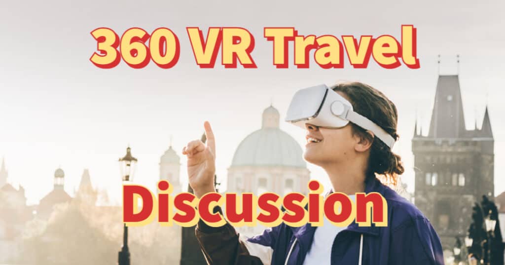 360 VR travel Discussion